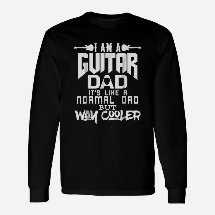 Funny Im A Guitar Dad Fathers Day Birthday Gift Unisex Long Sleeve
