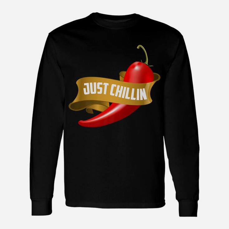 Funny Just Chillin Chili Pepper For Spicy Food Lovers Unisex Long Sleeve