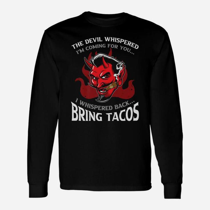 Funny Latin Devil Whispered Bring Tacos Spanish Comida Food Unisex Long Sleeve