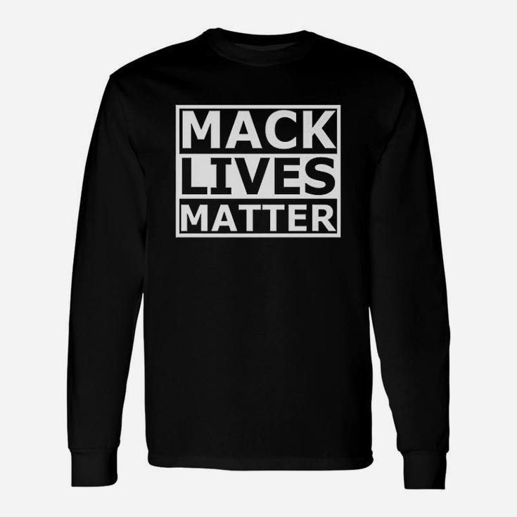 Funny  Mack Lives Matter Unisex Long Sleeve