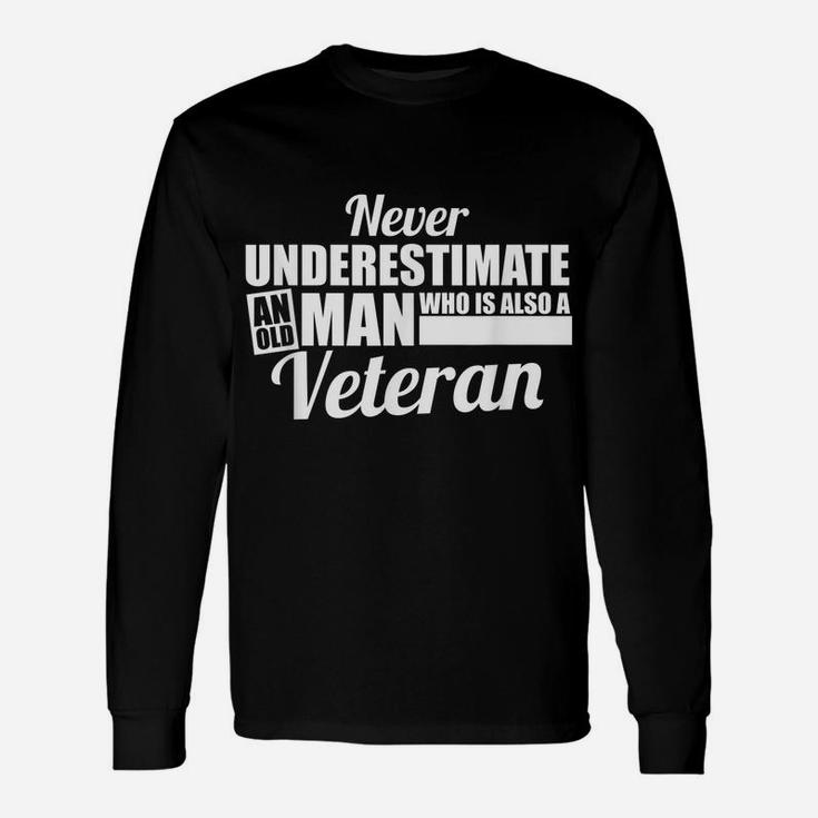 Funny Never Underestimate An Old Man Who Is Also A Veteran Unisex Long Sleeve