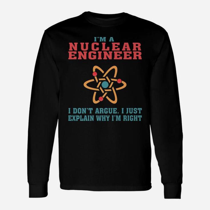 Funny Nuclear Engineer Gift For Graduation, Birthday Or Xmas Unisex Long Sleeve