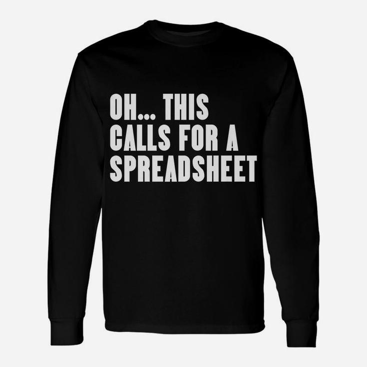 Funny Oh This Calls For A Spreadsheet Unisex Long Sleeve
