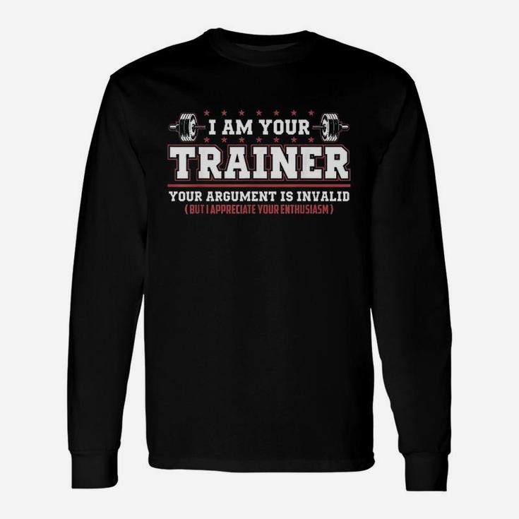 Funny Personal Trainer I Am Your Trainer Unisex Long Sleeve