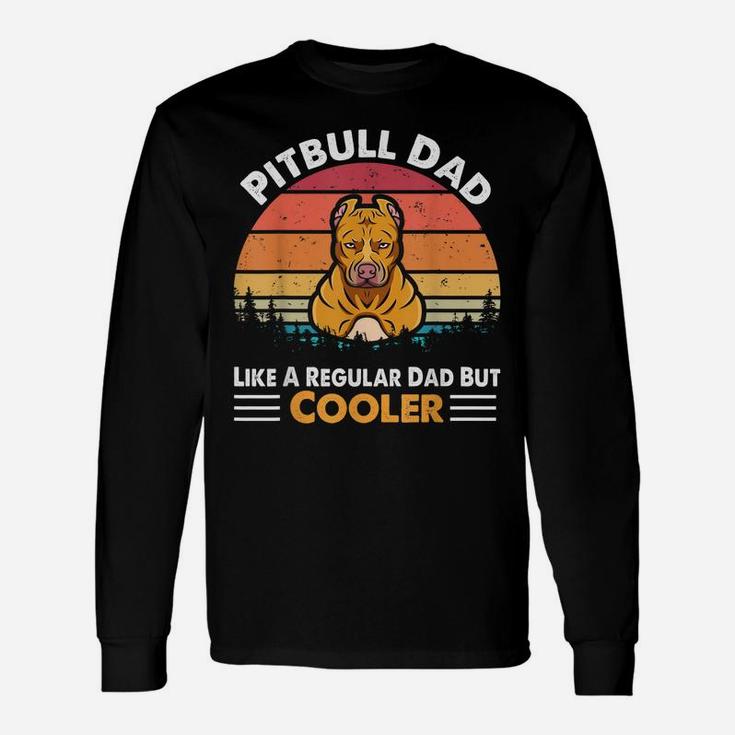 Funny Pitbull Dog Vintage Pitbull Dad Like Regular Dad Unisex Long Sleeve
