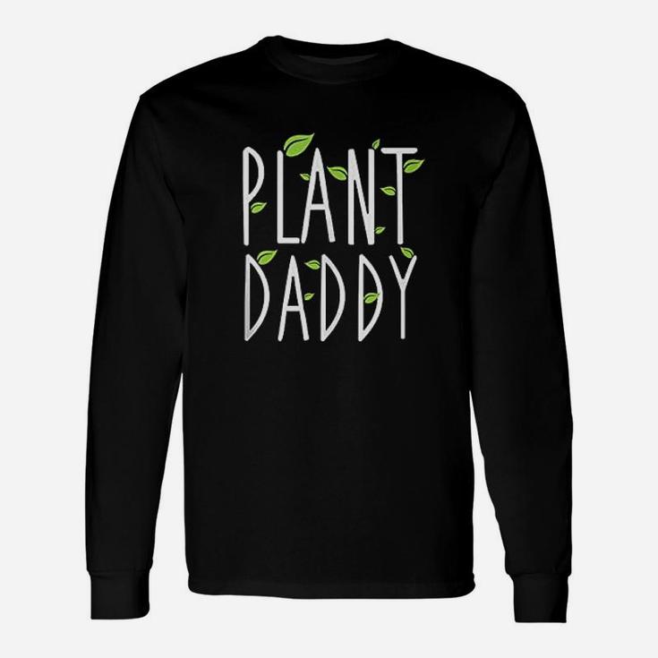 Funny Plant Daddy Leaf Gardening Unisex Long Sleeve