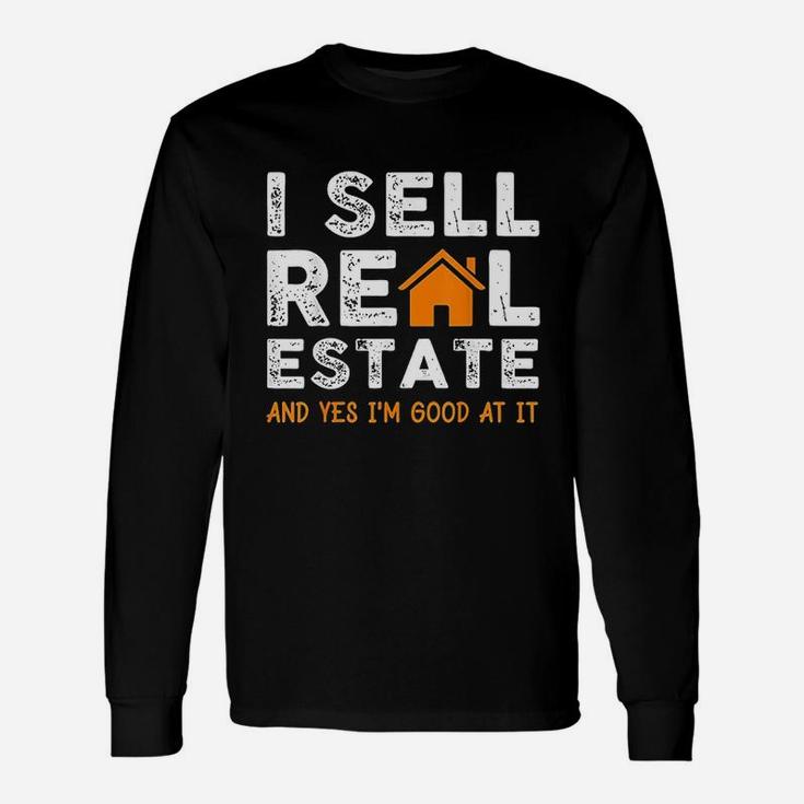 Funny Realtor Agent Gift I Sell Real Estate Unisex Long Sleeve