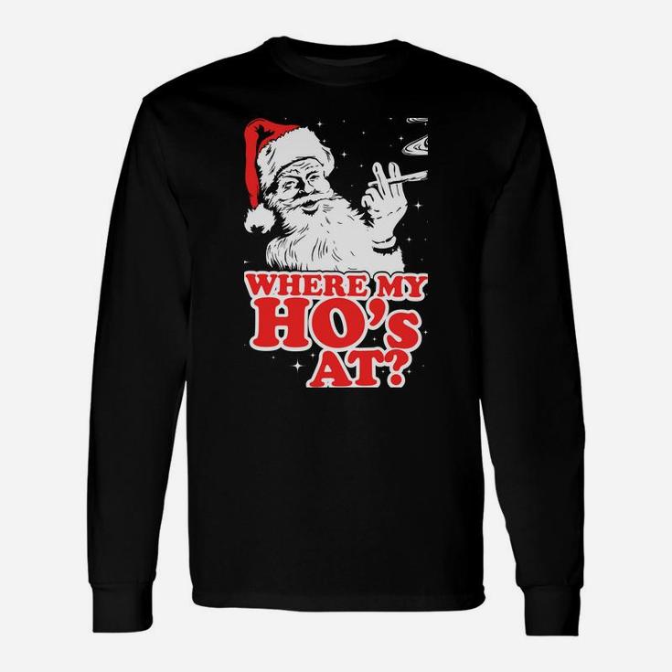 Funny, Retro, Christmas, Santa Where My Hos At Stoner Sweatshirt Unisex Long Sleeve