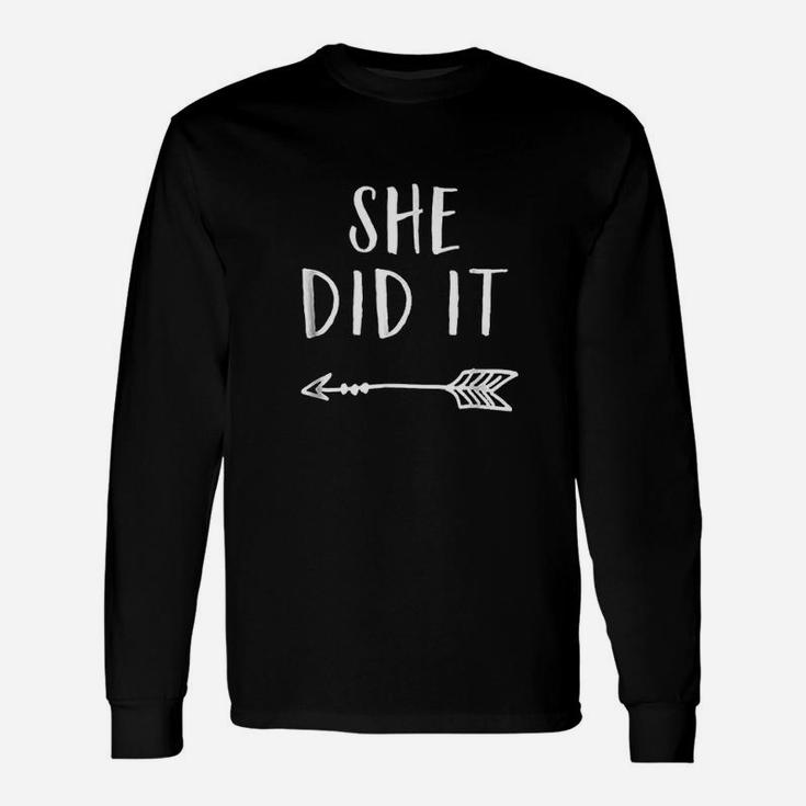Funny Sibling Sarcastic Friend She Did It Unisex Long Sleeve