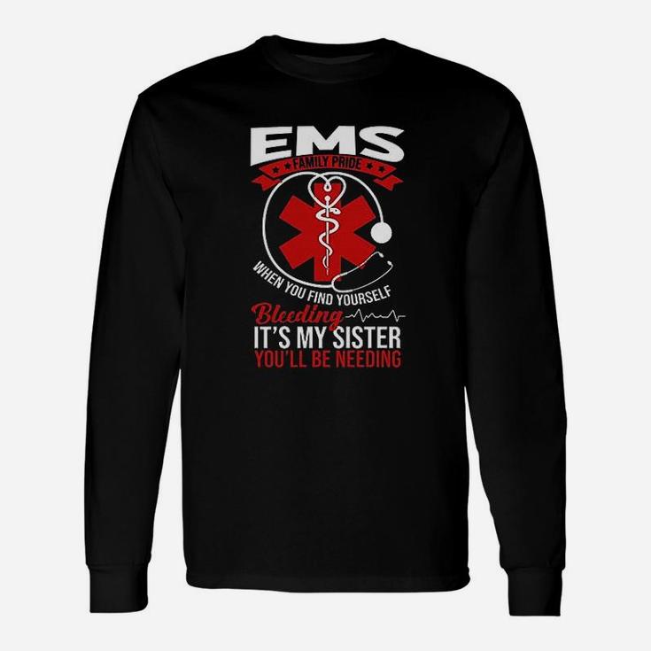 Funny Sister Ems Gift Emt Gift Proud Unisex Long Sleeve