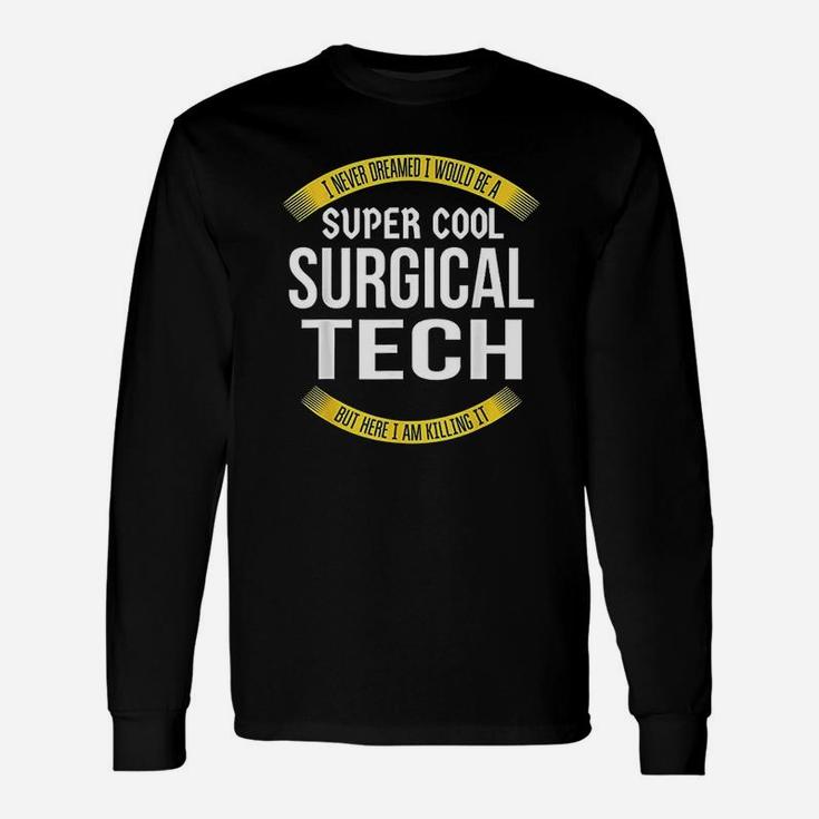 Funny Surgical Tech Gifts Appreciation Unisex Long Sleeve