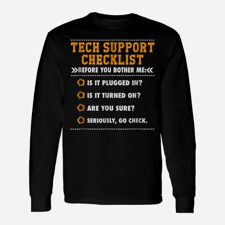 Funny Tech Support Checklist , Sysadmin Gift T Shirt Unisex Long Sleeve
