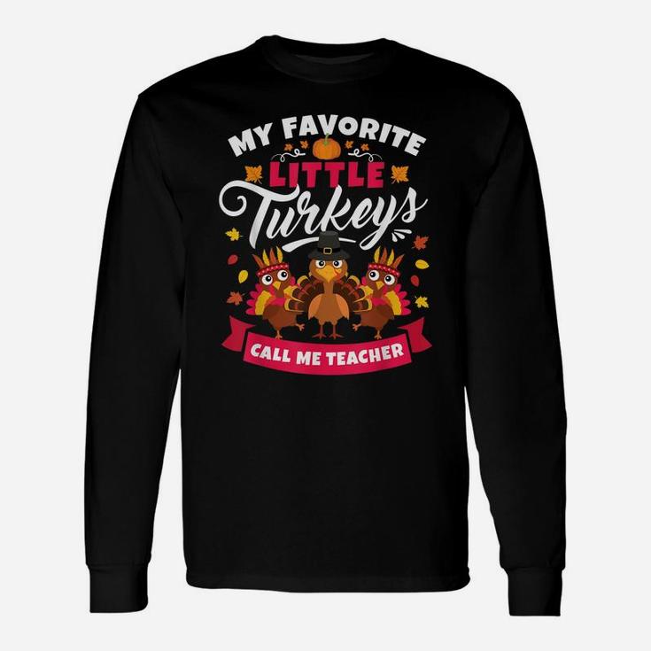 Funny Thanksgiving Teacher Gifts Favorite Turkeys Unisex Long Sleeve
