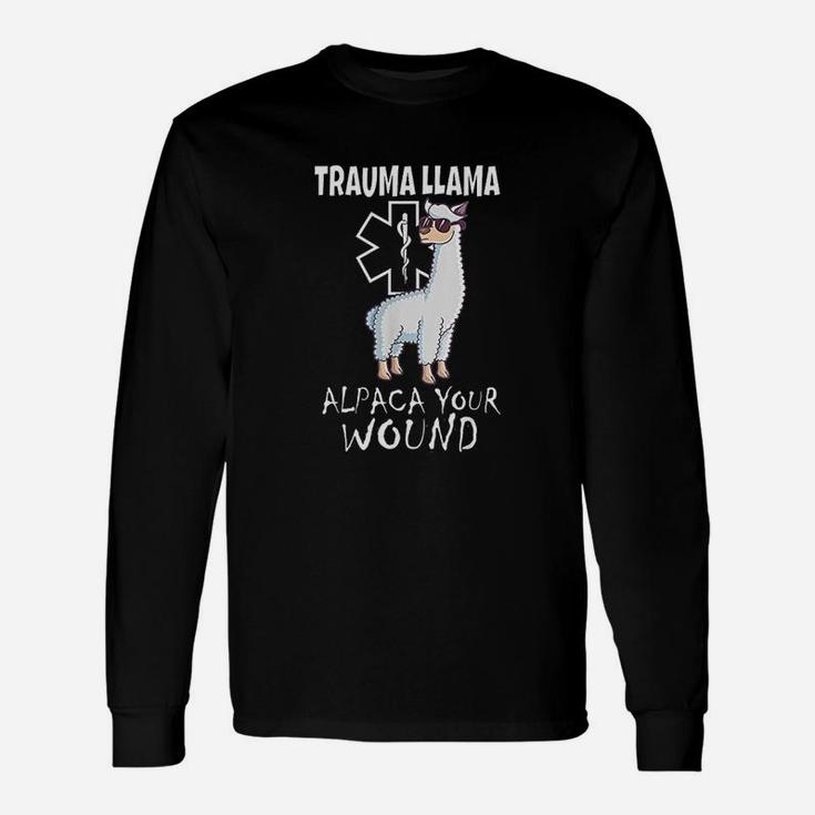 Funny Trauma Llama Emt Design Medic Ems Alpaca Your Wound Unisex Long Sleeve