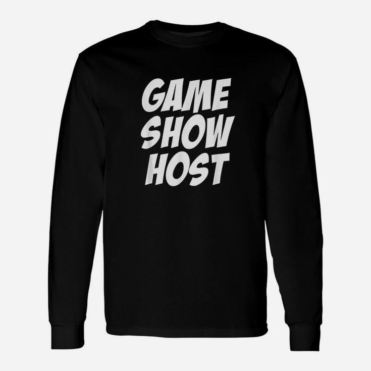 Game Show Host Unisex Long Sleeve