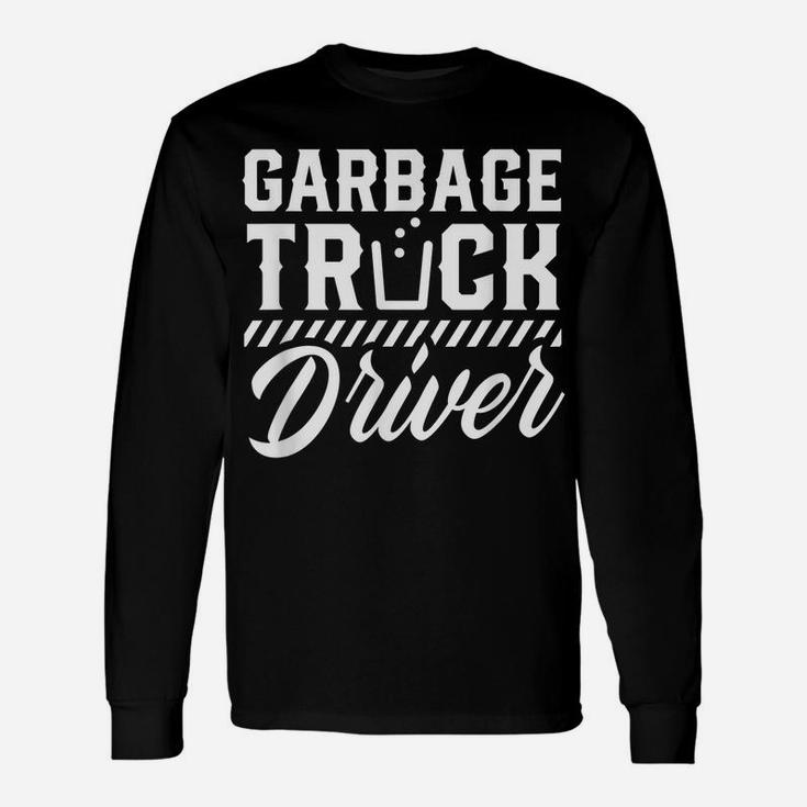 Garbage Truck Driver Men Disposal Man Unisex Long Sleeve