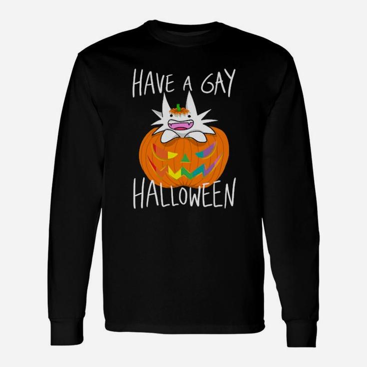 Have A Gay Hallloween Long Sleeve T-Shirt