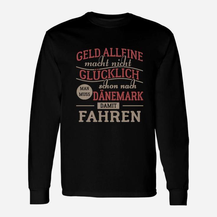 Geld Macht Nicht Glücklich Dänemark Langarmshirts