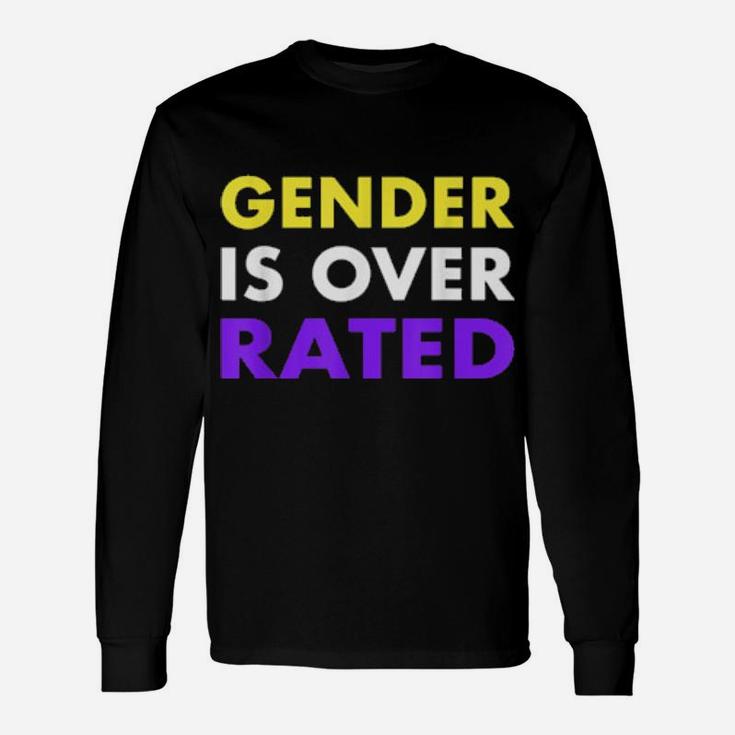 Gender Is Over Rated Nonbinary Shirt Long Sleeve T-Shirt