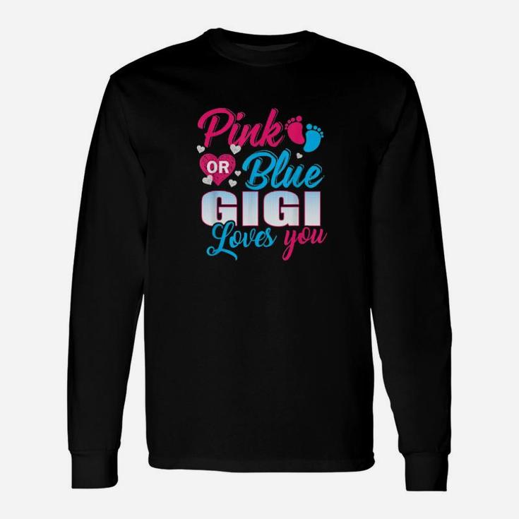 Gender Reveal Pink Or Blue Gigi Loves You Cute Nana Long Sleeve T-Shirt