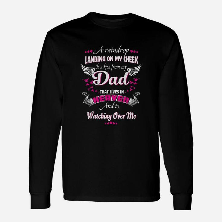 Gift For My Dad That Lives In Heaven And Is Watching Over Me Unisex Long Sleeve