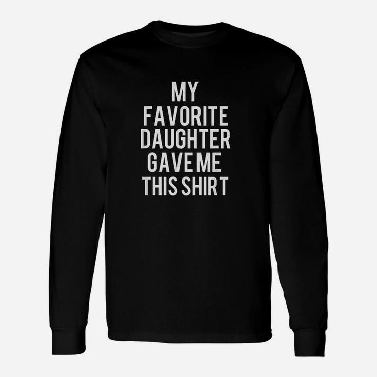 Gift From Daughter Funny Dad Unisex Long Sleeve