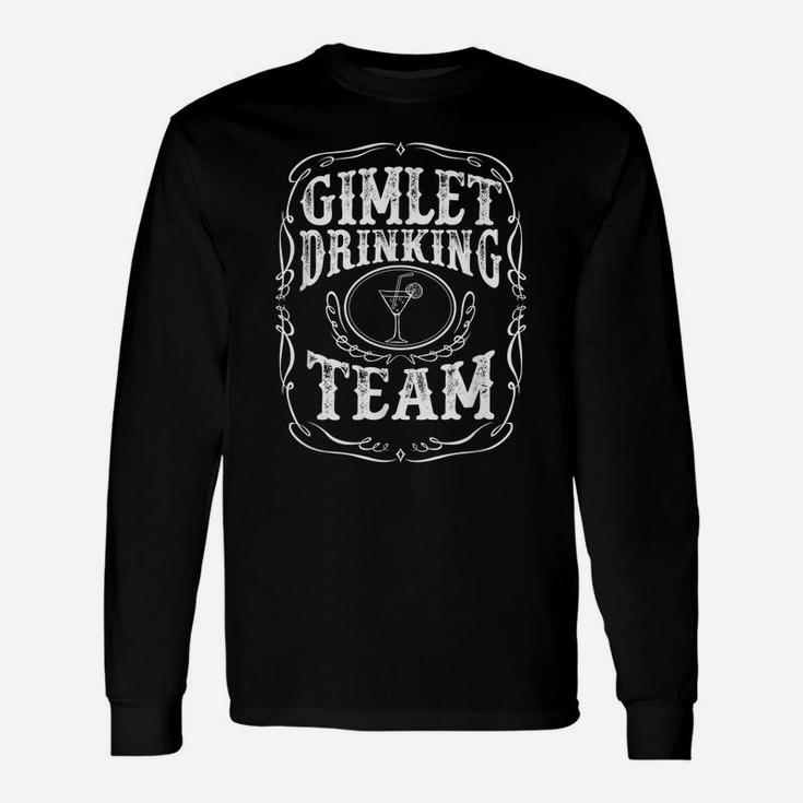 Gimlet Drinking Team  Cocktail Alcoholic Drinks Tee Unisex Long Sleeve