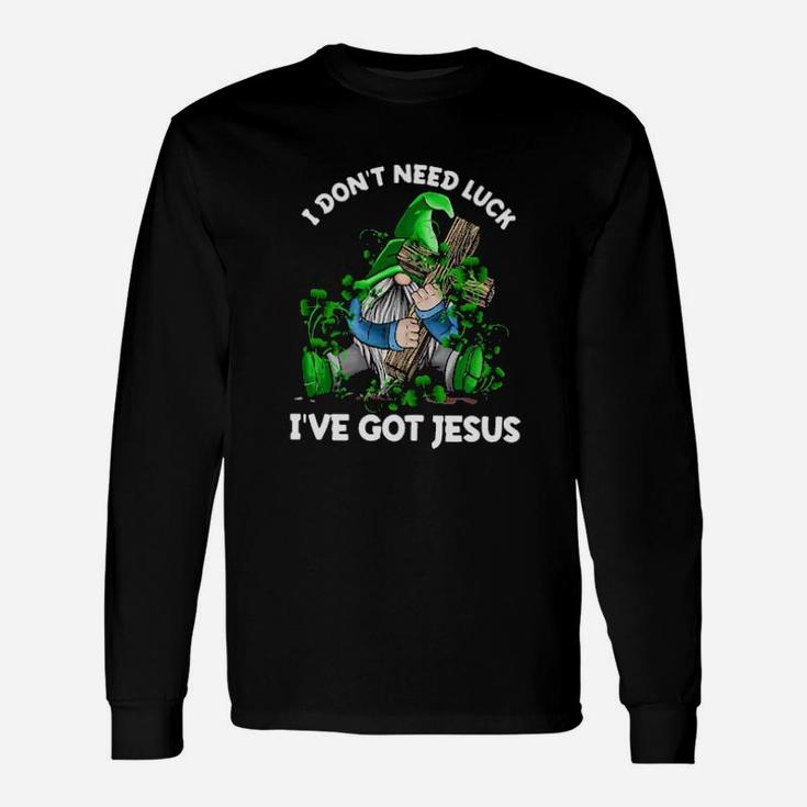 Gnome Hug Cross I Dont Need Luck Ive Got Jesus Long Sleeve T-Shirt