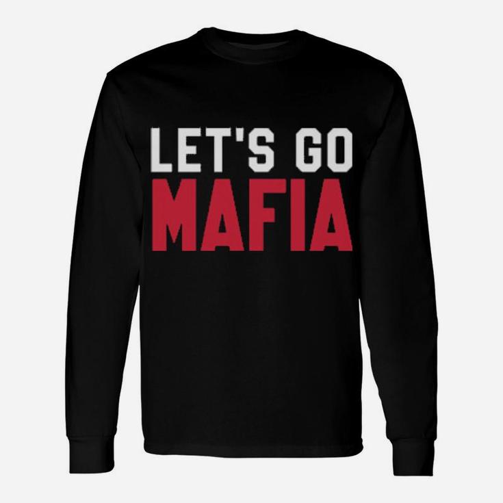 Lets Go Mafia Long Sleeve T-Shirt