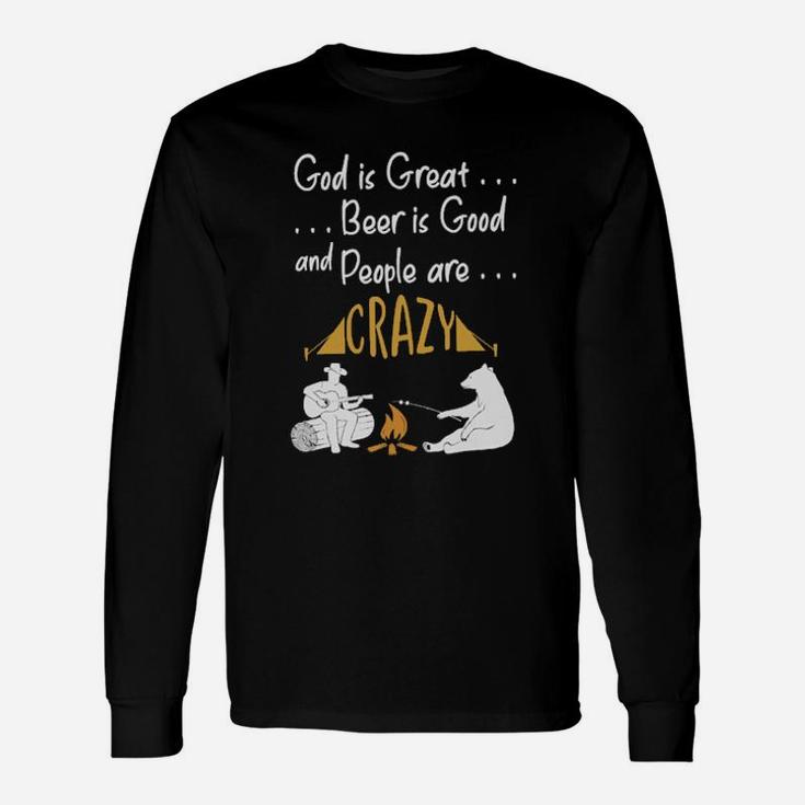 God Is Great Beer Is Good And People Are Crazy Camping Long Sleeve T-Shirt