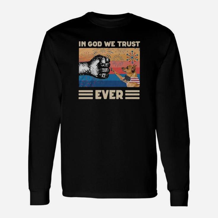 In God We Trust Ever Long Sleeve T-Shirt