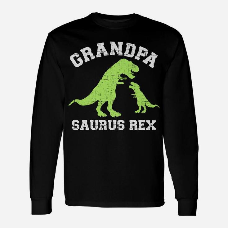 Grandpasaurus Rex Dinosaur For Grandpa Unisex Long Sleeve