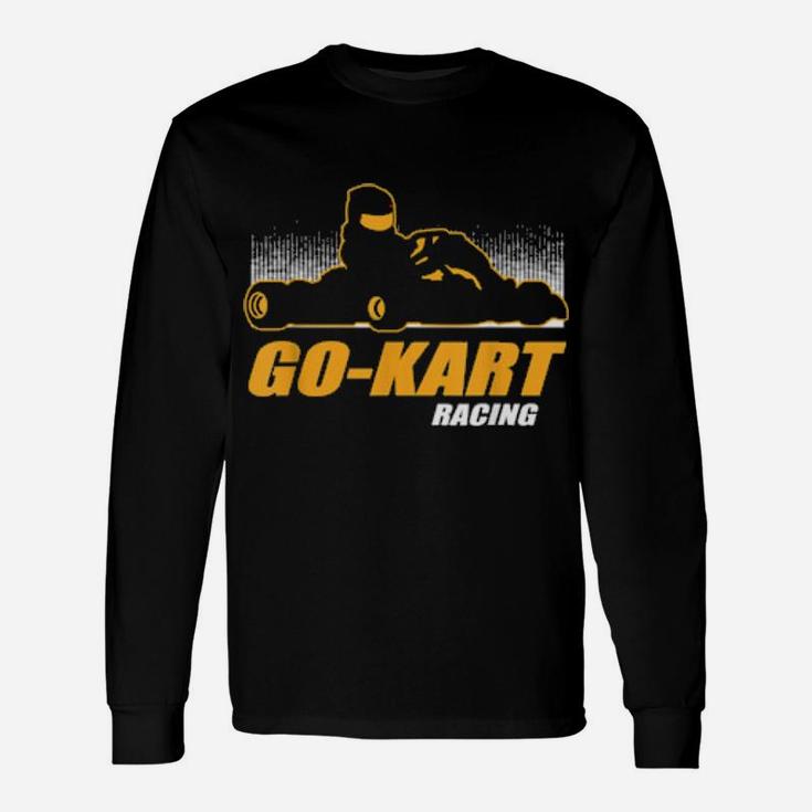 Great Go Kart Karting Driving Racer Gokart Racing Long Sleeve T-Shirt ...