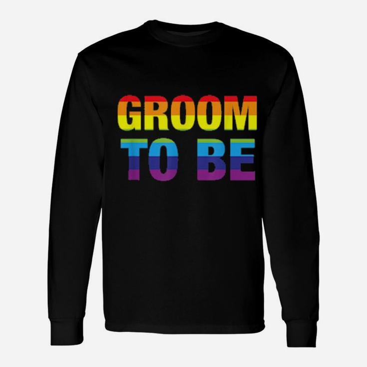 Groom To Be Lgbt Gay Pride Engagement Party Long Sleeve T-Shirt