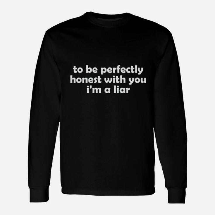 Guacamole To Be Perfectly Honest Im A Liar Unisex Long Sleeve