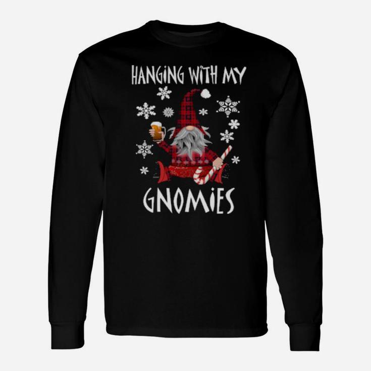 Hanging With My Gnomies Long Sleeve T-Shirt