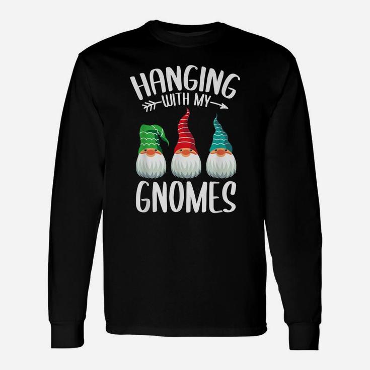 Hanging With My Gnomies Funny Family Christmas Holiday Gnome Unisex Long Sleeve