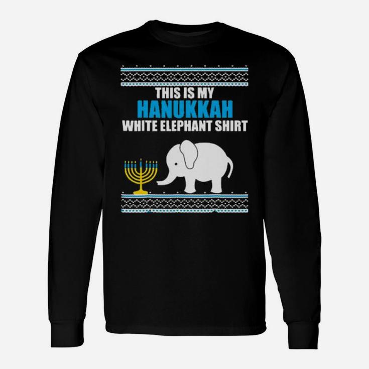 This Is My Hanukkah White Elephant Long Sleeve T-Shirt