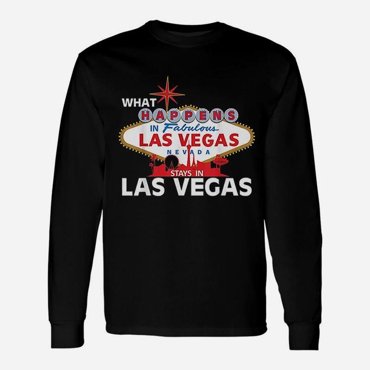 What Happens In Las Vegas Stays In Vegas Long Sleeve T-Shirt