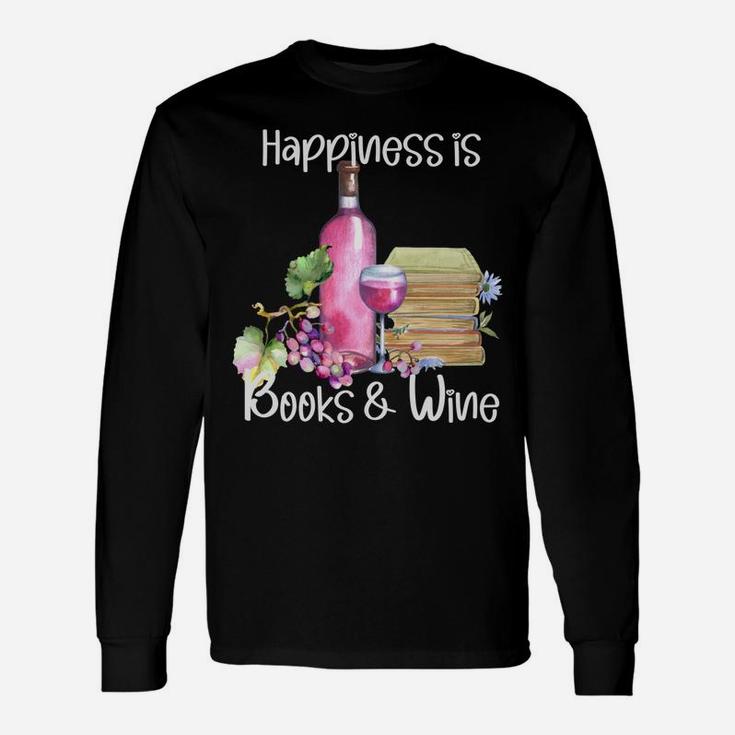 Happiness Is Books And Rose Wine Sweatshirt Unisex Long Sleeve