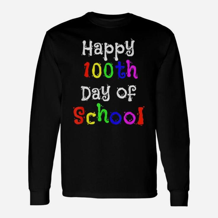 Happy 100Th Day Of School Pupil Teacher Long Sleeve T-Shirt