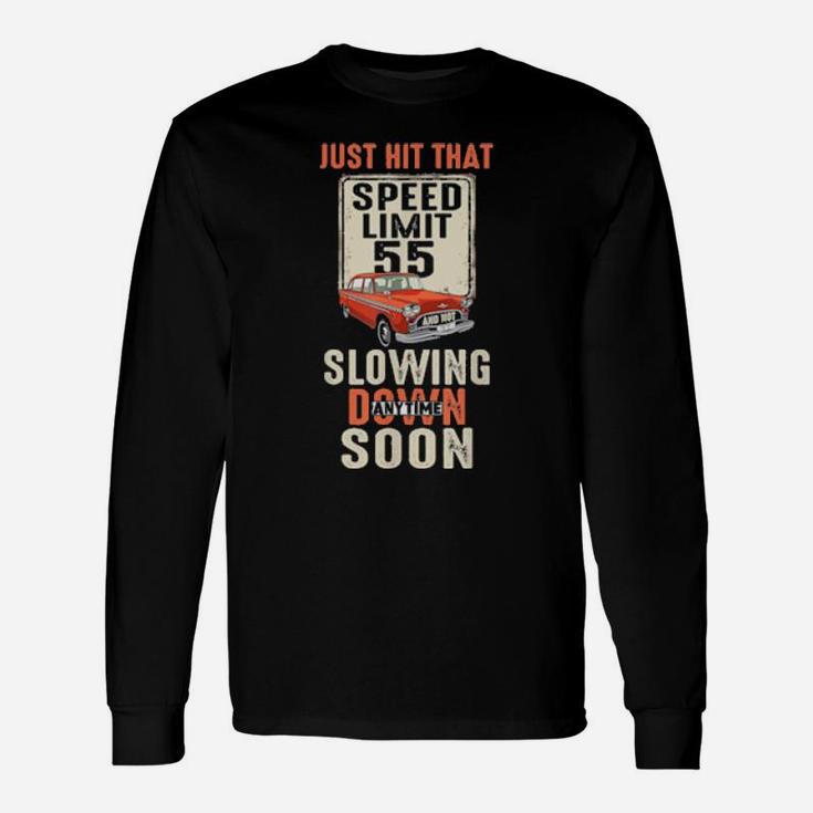 Happy 55Th Birthday With Speed Limit Sign 55 Years Old Long Sleeve T-Shirt