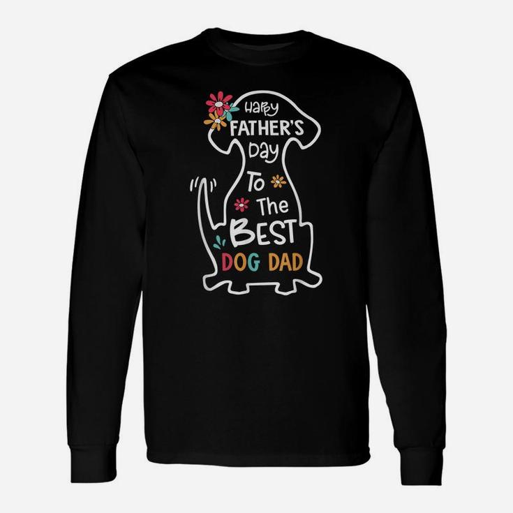 Happy Father's Day To The Best Dog Dad Lover Father's Day Unisex Long Sleeve
