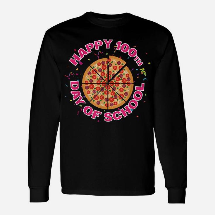 Happy Pizza 100Th Day Of School Funny Pizza Lover Gift Unisex Long Sleeve