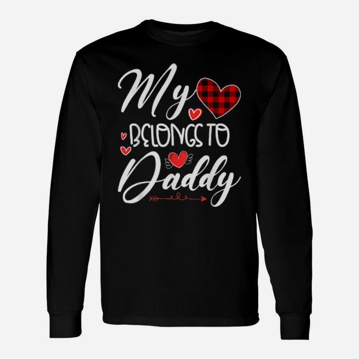 My Heart Belongs To Daddy Heart Valentines Day Son Daughter Long Sleeve T-Shirt