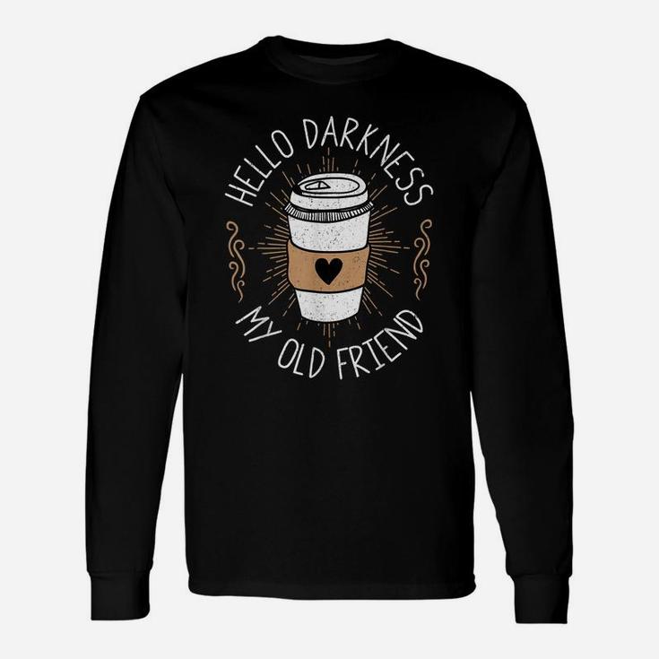 Hello Darkness My Old Friend Coffee Lover Comic Unisex Long Sleeve