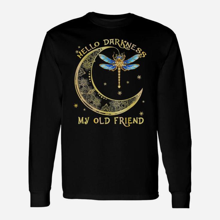 Hello Darkness My Old Friend Dragonfly Lover Unisex Long Sleeve
