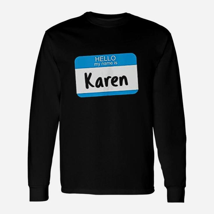Hello My Name Is Karen Unisex Long Sleeve