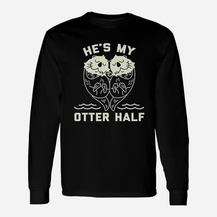 Hes My Otter Half Cute Sea Otter Animal Valentines Day Unisex Long Sleeve
