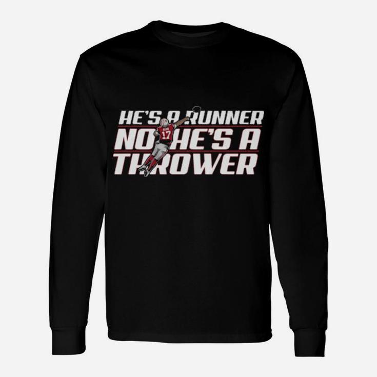 Hes A Runner No Hes A Thrower Long Sleeve T-Shirt